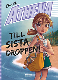 Cover for Athena. Till sista droppen!
