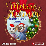 Cover for Jul med Musse & Helium. En magisk julsaga