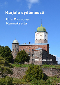Omslagsbild för Karjala sydämessä: Ulla Mannonen Kannakselta