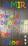 Cover for AMIR Pretend Big Brother (extra short text)