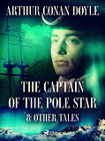 Omslagsbild för The Captain of the Pole Star & Other Tales 