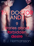 Omslagsbild för The Doctor and I - 9 stories about forbidden desire