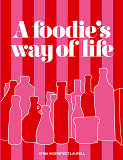 Cover for A foodie's way of life: A cookbook for different occasions in life, with different stories to tell.