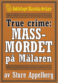 Cover for Massmordet på Mälaren. True crime-text från 1938 kompletterad med fakta och ordlista
