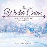 Cover for The Winter Cabin. A Meditation Story. Extended Version