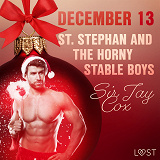 Omslagsbild för December 13: St. Stephan and the horny stable boys – An Erotic Christmas Calendar
