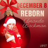 Omslagsbild för December 8: Reborn – An Erotic Christmas Calendar