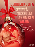 Omslagsbild för 1. joulukuuta: Sytytä tussu ja anna sen valua – eroottinen joulukalenteri