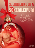 Omslagsbild för 3. joulukuuta: Sokerileipuri – eroottinen joulukalenteri
