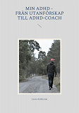 Cover for Min adhd - Från utanförskap till Adhd-coach