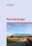 Cover for Bra med pengar: En enkel väg till bättre finansiella beslut