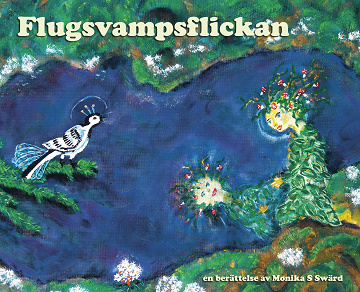 Cover for Flugsvampsflickan: En berättelse av Monika S Swärd