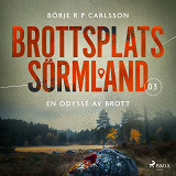 Cover for Brottsplats Sörmland. 3, En odyssé av brott