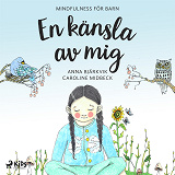 Cover for En känsla av mig: mindfulness för barn