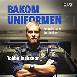 Omslagsbild för Bakom uniformen : en polismans berättelser