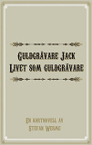 Cover for Guldgrävare Jack: Livet som guldgrävare