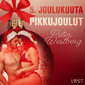 Omslagsbild för 5. joulukuuta: Pikkujoulut – eroottinen joulukalenteri