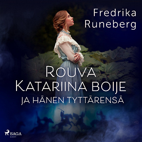 Cover for Rouva Katariina Boije ja hänen tyttärensä