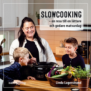 Omslagsbild för Slowcooking - en resa till en lättare och godare matvardag