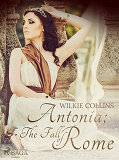 Omslagsbild för Antonia; or, The Fall of Rome