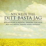 Cover for Ditt bästa jag : Nyckeln till ditt bästa jag genom mental träning