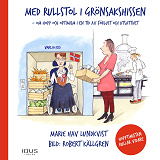 Cover for Med rullstol i grönsakshissen - Hopptimisten rullar vidare