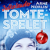 Cover for Tomtespelet: Julkalender för barn. Lucka 7