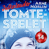 Cover for Tomtespelet: Julkalender för barn. Lucka 14