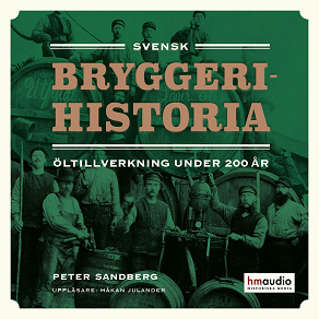 Cover for Svensk bryggerihistoria. Öltillverkning under 200 år
