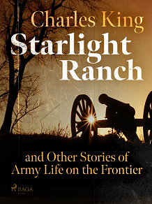 Omslagsbild för Starlight Ranch and Other Stories of Army Life on the Frontier