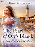 Omslagsbild för The Pearl of Orr's Island: A Story of the Coast of Maine