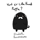Cover for Vart är Lilla hunds pappa?