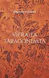 Cover for Vieraita Taragoniasta: kosmisen navigaation sietämätön vaikeus
