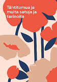 Cover for Tähtitomua ja muita satuja ja tarinoita: kootut sadut