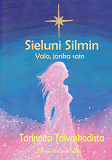Cover for Sieluni Silmin - Valo, jonka sain: Tarinoita Taivaskodista
