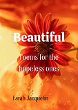 Cover for Beautiful: Poems for the hopeless ones