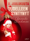 Cover for 8. joulukuuta: Uudelleen syntynyt – eroottinen joulukalenteri