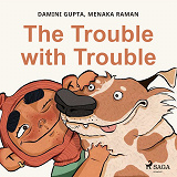 Cover for The Trouble with Trouble