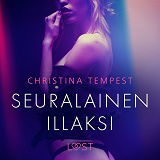 Cover for Seuralainen illaksi - eroottinen novelli