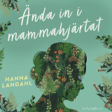 Cover for Ända in i mammahjärtat