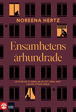 Cover for Ensamhetens århundrade : så återtar vi känslan av att höra ihop i en splittrad värld