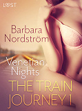 Omslagsbild för The Train Journey 1: Venetian Nights - Erotic Short Story