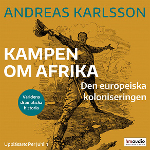 Omslagsbild för Kampen om Afrika : den europeiska koloniseringen