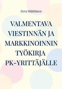 Omslagsbild för Viestinnän ja markkinoinnin työkirja pk-yrittäjälle