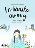 Cover for En känsla av mig: mindfulness för barn