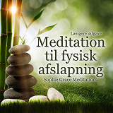 Omslagsbild för Meditation til fysisk afslapning. Længere udgave