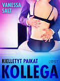 Cover for Kielletyt paikat: Kollega - eroottinen novelli