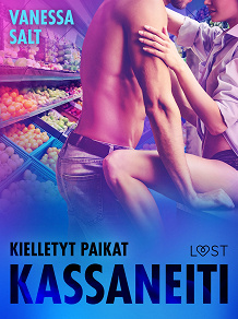 Omslagsbild för Kielletyt paikat: Kassaneiti - eroottinen novelli