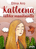 Cover for Katleena lähtee maailmalle