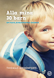 Cover for Alla mina 30 barn - en familjehemspappas dagbok